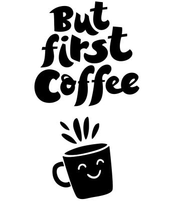 Sticker  Tasse de café et typographie But first Coffee