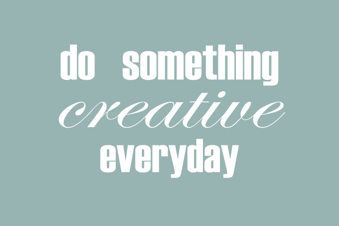 Tableau  Do Something Creative Everyday (1 Part) Wide