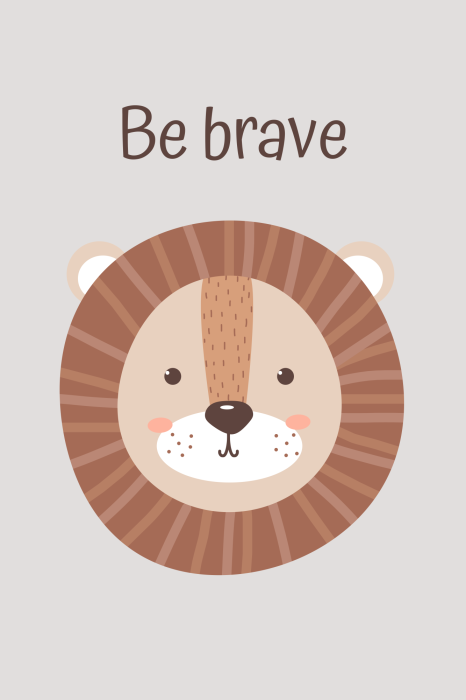 Poster  Une petite tête de lion avec les mots « Sois courageux ».