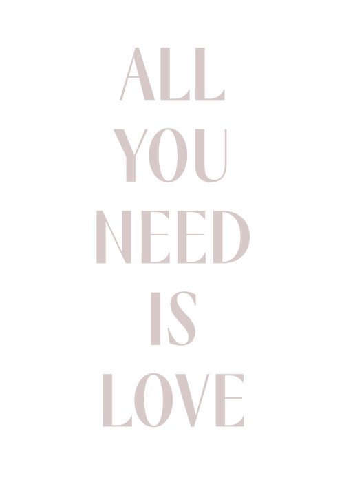Poster  Typographie moderne – all you need is love