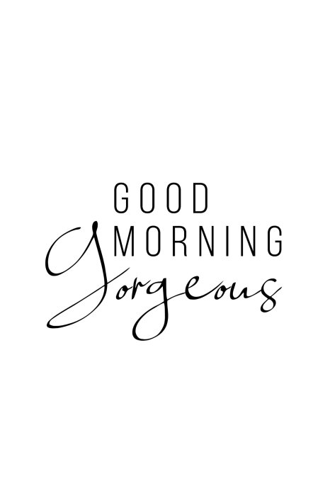 Poster  Texte "Good Morning Gorgeous" sur fond blanc
