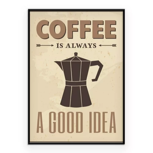 Poster  Graphique avec le slogan « Le café est toujours une bonne idée »
