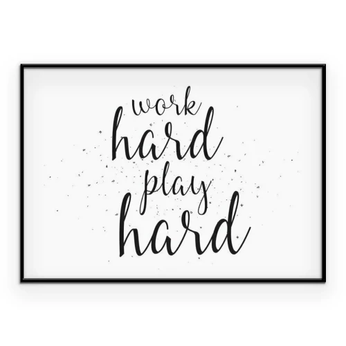 Poster  L'inscription Travaillez dur, amusez-vous bien